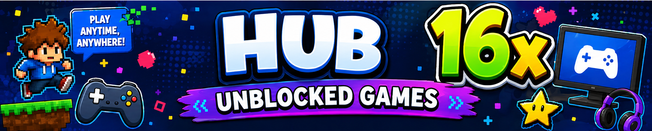 HUB 16X - PLAY NOW, UNBLOCKED GAMES FREE! NO ADS!